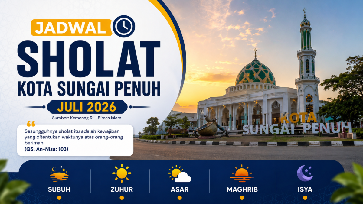 Jadwal Sholat Kota Sungai Penuh Juli 2026 Lengkap, Simak Waktu Salat Lima Waktu